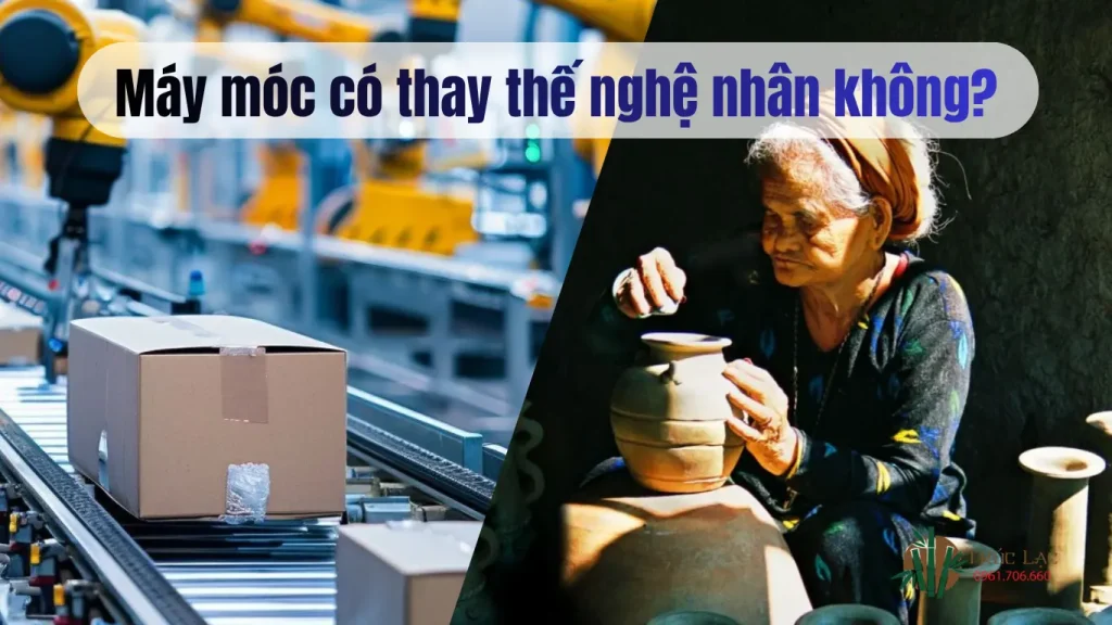 Máy móc có thay thế nghệ nhân không? 1 máy móc, nghệ nhân