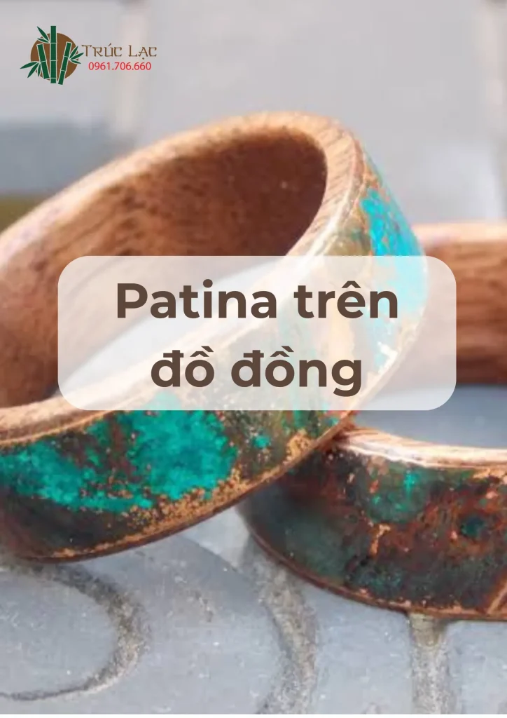 Patina trên đồ đồng là gì? Vì sao lớp màu thời gian lại được nhiều người yêu thích? 1 Patina