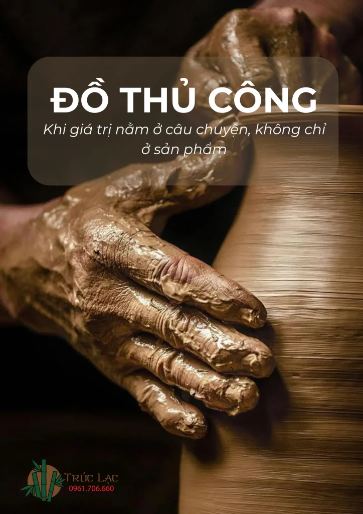 Vì sao người trẻ thích đồ thủ công? Khi giá trị nằm ở câu chuyện, không chỉ ở sản phẩm 1 đồ thủ công, giá trị