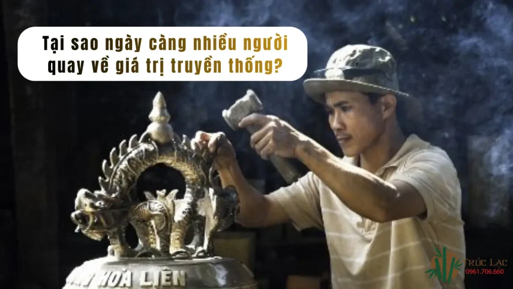 Tại sao ngày càng nhiều người quay về giá trị truyền thống? 1 giá trị truyền thống